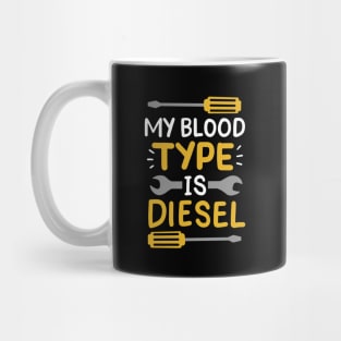 My Blood Type Is Diesel Mug